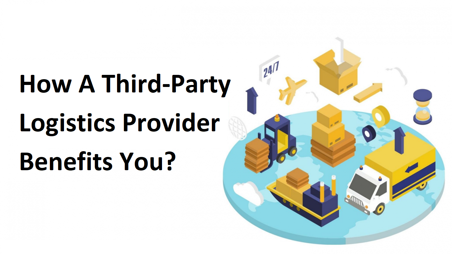 How A Third-Party Logistics Provider Benefits You?